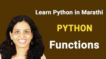 मराठी मध्ये पायथॉन शिकूया - Python in Marathi - Functions | For Beginners | Ashwini Sonawane