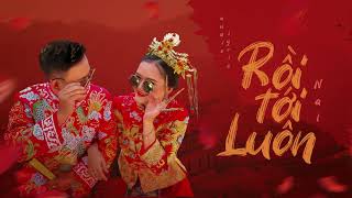 Video thumbnail of "Rồi Tới Luôn - Nal (MV Audio Lyric Official )"