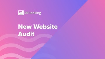 The New SE Ranking Website Audit