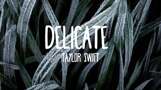 Delicate - Taylor Swift (Lyrics)