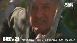 BAT21 Behind The Scenes 1987 : Amer's Hollywood Experiences