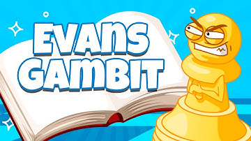 Everything You Need To Know About The Evans Gambit