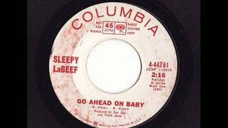 Download Lagu Sleepy LaBeef - Go Ahead On Baby MP3 Download Lagu Sleepy LaBeef - Go Ahead On Baby MP3