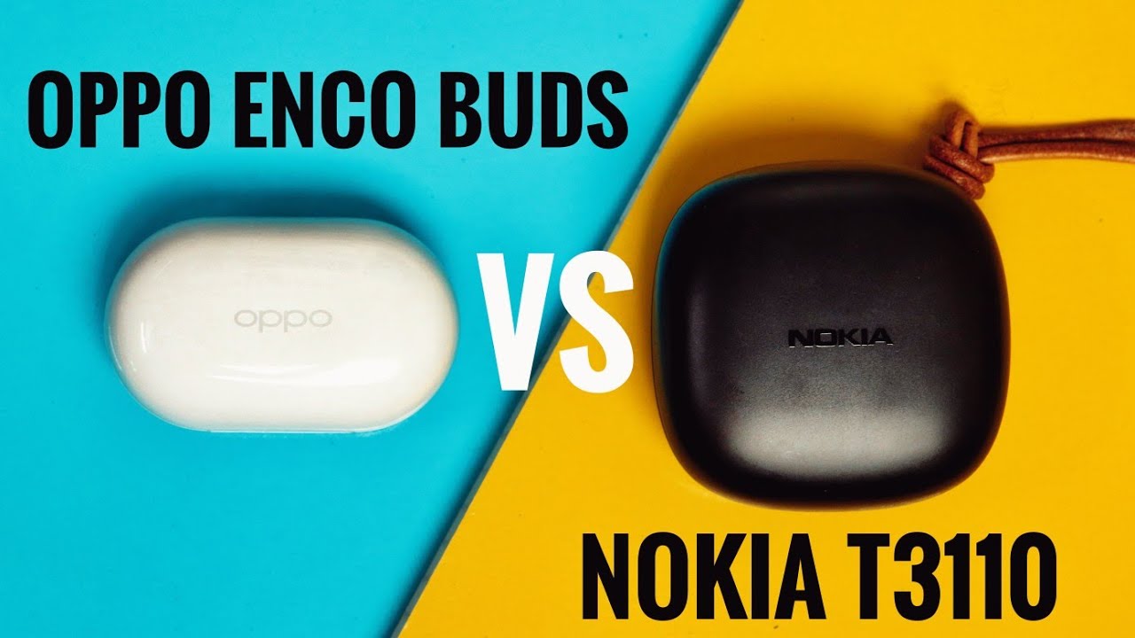 Nokia T3110 VS Oppo Enco Buds 