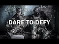 &quot;Dare To Defy&quot; - Military Motivation