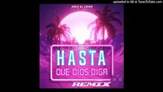 hasta que Dios diga (remix edit) ft.nico Jiménez anuel, Bad Bunny, ozuna, myke towers