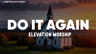 Do It Again  Elevation Worship (Lyrics)