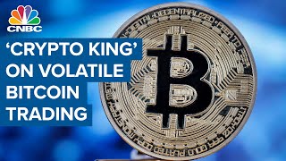 'Crypto king' on what's driving volatile bitcoin trading right now