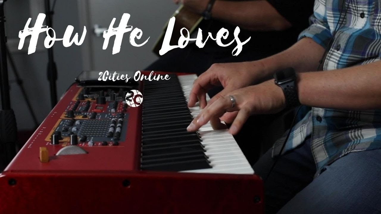 How He Loves (John Mark McMillan Cover) 2Cities Online YouTube