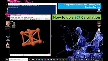 5. Computational Physics and Chemistry with Quantum Espresso -  SCF Calculation