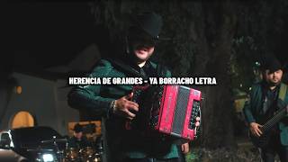 Herencia De Grandes - Ya Borracho LETRA