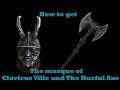 Skyrim remastered how to get the  rueful axe and masque of clavicus ville
