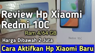 Review Xiaomi Redmi 10C || Cara Aktifkan Hp Xiaomi Baru