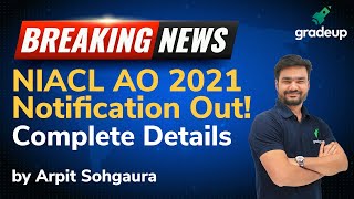 Breaking News | NIACL AO 2021 Notification Out | Complete Details by Arpit Sohgaura | Gradeup