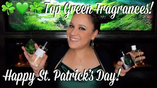 My Top Green Perfumes | Happy St. Patrick&#39;s Day! ☘️