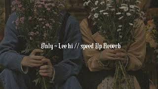 Only - Lee hi // speed Up Reverb Resimi