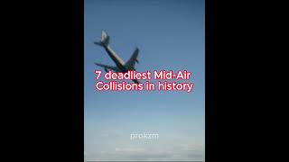 7 deadliest Mid Air Collisions in history #aviation #planecrash