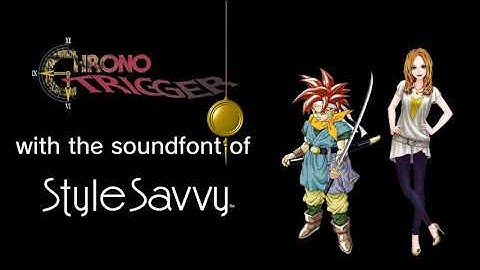 Chrono Trigger - Theme (Style Savvy Soundfont)