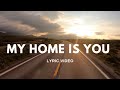 The Satellite Station - My Home Is You- Lyric Video