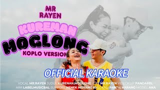Mrrayen  Kurenan Moglong Koplo Version    Karaoke 