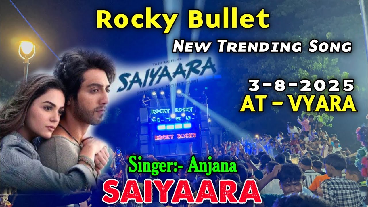 Rocky Bullet || New Trending Song || Saiyaara 😍 || Singer:- Anjana || At:- Vyara 