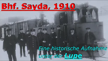 Schmalspurbahn in Sayda | 1910 | eine historische Aufnahme mal genau betrachtet