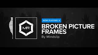 Video thumbnail of "Mindslip - Broken Picture Frames [HD]"