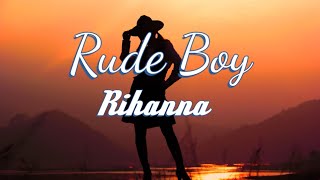 Rihanna - Rude Boy (Lyrics)