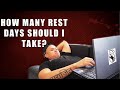 How many rest days should i take for best results