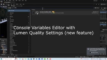 Console Variables Editor with Lumen Quality CVAR Settings (new feature)