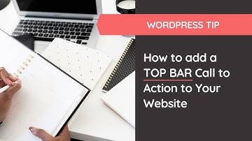 How to add a Top Bar Call to Action on your Wordpress Website