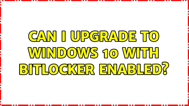 Can I upgrade to Windows 10 with BitLocker Enabled? (3 Solutions!!)