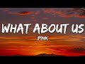 P!nk - What About Us (Lyrics) | Lyrics Vibes