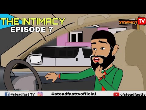 The intimacy Episode 7 (Steadfast TV) (Splendid Cartoon)