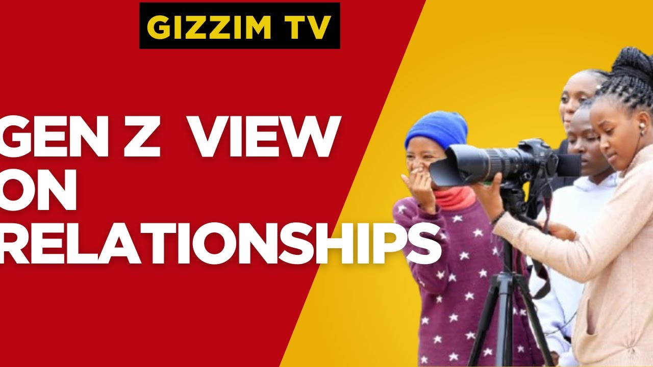 Dating and relationships(gizzim tv)