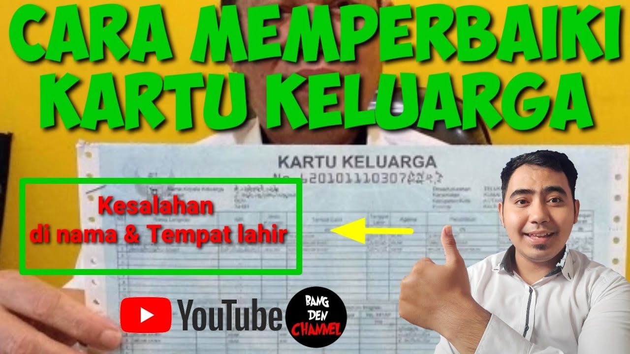 CARA MEMPERBAIKI KARTU KELUARGA || salah dinama, tempat lahir 