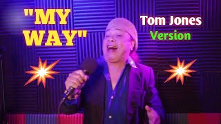 TOM JONES (version) - "MY WAY"  (Jun Alison/cover)