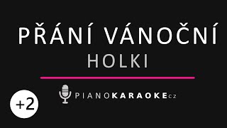 Holki - Přání vánoční (Vyšší tónina) | Piano Karaoke Instrumental