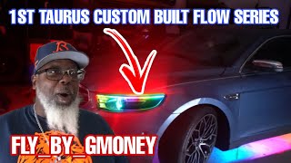 1ST FORD TAURUS CUSTOM BUILD FLOW SERIES DLR AND UNDERGLOW FOR FLY_BY_GMONEY