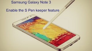 Samsung Galaxy Note 3  - Enable the S Pen keeper feature screenshot 1