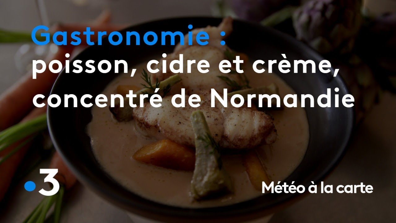 Gastronomie Poisson Cidre Et Creme Un Concentre De Normandie
