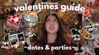 THE ULTIMATE VALENTINE'S DAY GUIDE Pt. 2: Best Date, Galantine's Party Plans, and Solo Date Ideas!