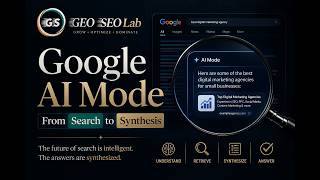 Google AI Mode Explained: From Search to Synthesis