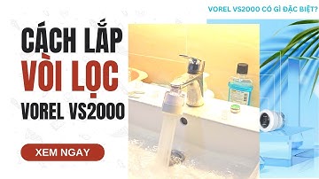 CÁCH LẮP ĐẶT VÒI LỌC NƯỚC BỒN RỬA VOREL VS2000 HÀN QUỐC