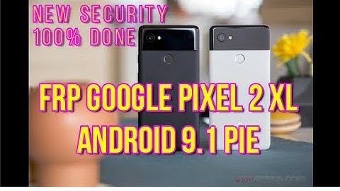 FRP GOOGLE PIXEL 2 XL  ANDROID 9.1 PIE NEW SECURITY