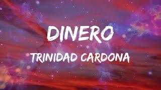 Trinidad Cardona - Dinero (Letras)