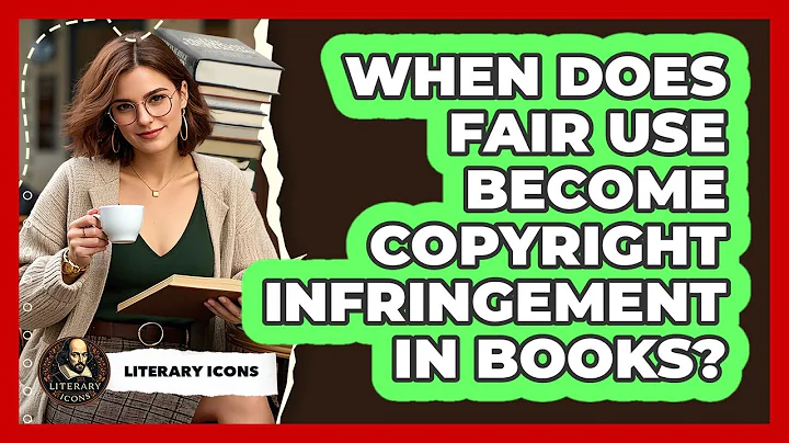 When Does Fair Use Become Copyright Infringement In Books? - Literary Icons