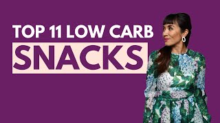 Top 11 Low Carb Snacks