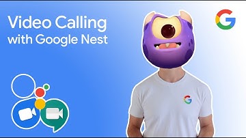 Video calling with Google Nest — What you need to know