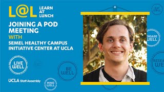 Learn@Lunch: Semel Healthy Campus Initiative Center